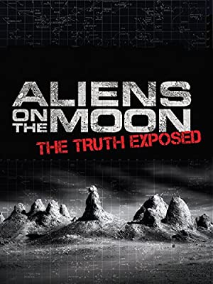 Aliens on the Moon: The Truth Exposed (2014)