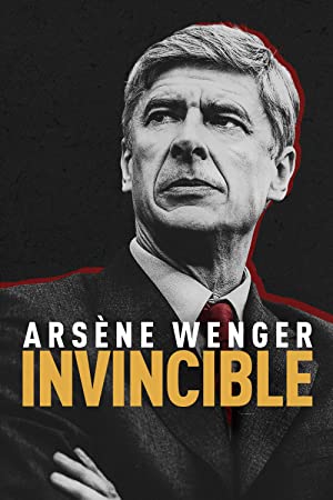 ArsÃ¨ne Wenger: Invincible (2021)