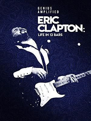 Eric Clapton: Life in 12 Bars (2017)