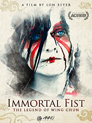 Immortal Fist: The Legend of Wing Chun (2017)