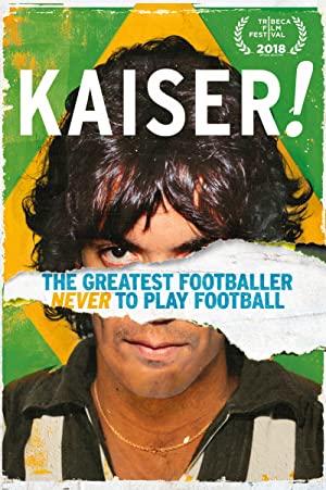 Kaiser: The Greatest Footballer Never to Play Football (2018)