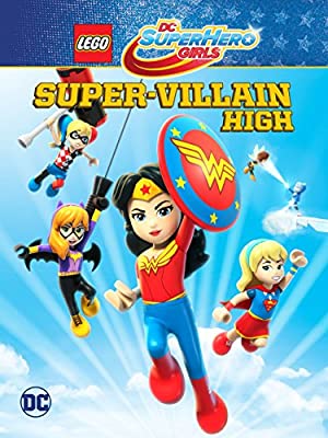 LEGO DC Super Hero Girls: Super-villain High (2018)